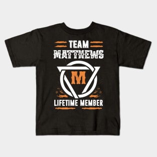 Team Matthews Lifetime Member Gift T-shirt Surname Last Name Kids T-Shirt